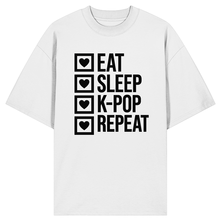 Eat, Sleep, K - Pop, Repeat - Organic Oversize Shirt - SeoulMate